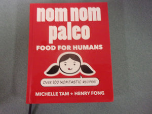 Nom Nom Paleo: Food for Humans, Volume 1 by Michelle Tam (HC)