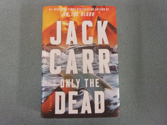 Only The Dead: Terminal List, Book 6 by Jack Carr (HC/DJ) 2023!