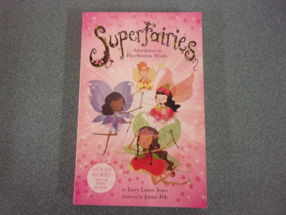Superfairies: Adventures in Peaseblossom Woods by Janey Louise Jones (Paperback)