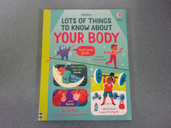Usborne Lots of Things to Know About Your Body by Sarah Hull (HC)
