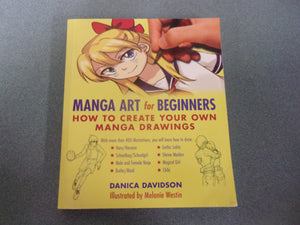 Manga Art for Beginners: How to Create Your Own Manga Drawings by Danica Davidson (Paperback)