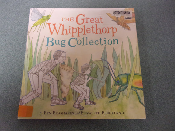 The Great Whipplethorp Bug Collection by Ben Brashares (Ex-Library HC/DJ)
