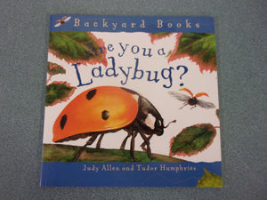 Are You a Ladybug? Backyard Books by Judy Allen (Paperback)
