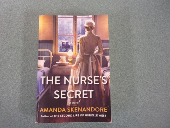 The Nurse's Secret: A Thrilling Historical Novel of the Dark Side of Gilded Age New York City by Amanda Skenandore (Trade Paperback)
