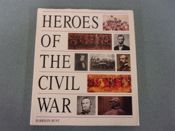 Heroes of the Civil War by Harrison Hunt (HC/DJ)