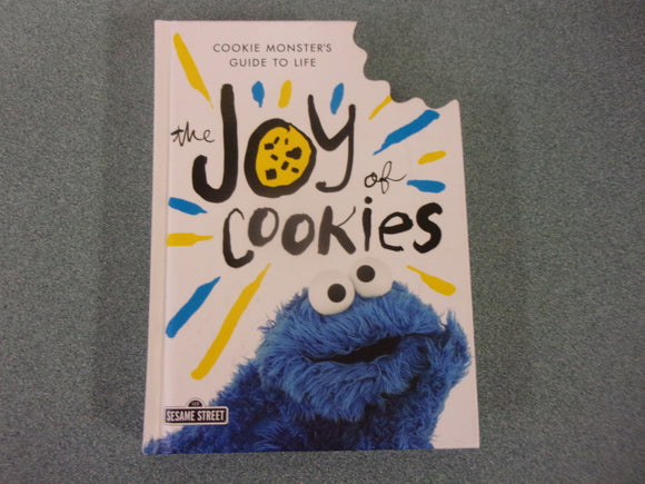 The Joy of Cookies: Cookie Monster's Guide to Life by Cookie Monster (Small Format HC)Like New!