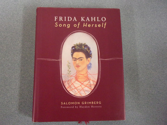 Frida Kahlo: Song of Herself by Salomon Grimberg (HC/DJ)