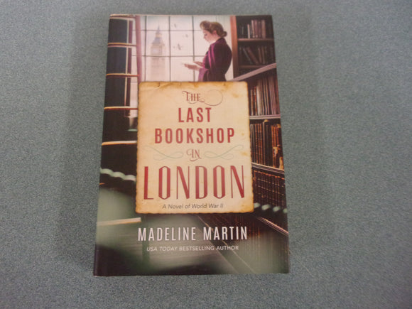 The Last Bookshop in London: A Novel of World War II by Madeline Martin (HC/DJ)