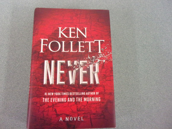Never: A Novel by Ken Follett (HC/DJ)