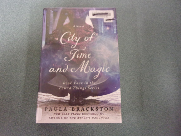 City of Time and Magic: Found Things, Book 4 by Paula Brackston (Ex-Library HC/DJ)