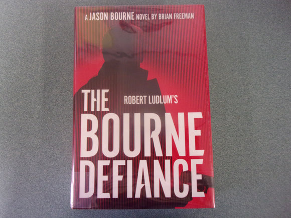 Robert Ludlum's The Bourne Defiance: Jason Bourne, Book 18 by Brian Freeman (Ex-Library HC/DJ) 2023!