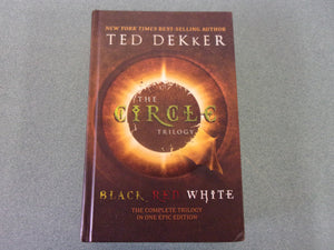 Black, Red, and White: The Circle Trilogy, Books 1-3 in 1 edition by Ted Dekker (HC Omnibus)
