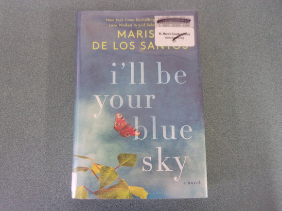 I'll Be Your Blue Sky: Love Walked In, Book 3 by Marisa de los Santos (Ex-Library HC/DJ)