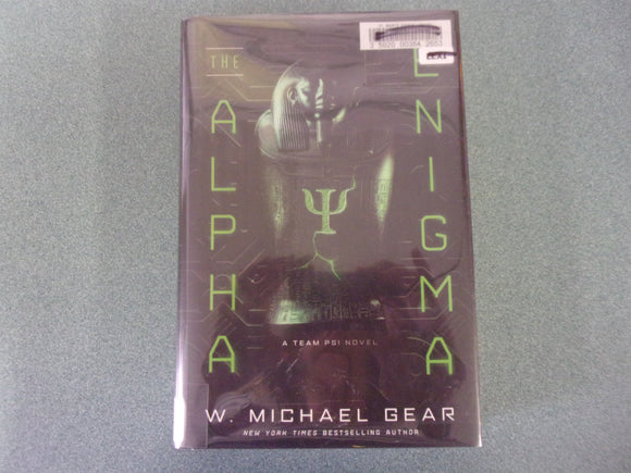 The Alpha Enigma: Team Psi, Book 1 by W. Michael Gear (Ex-Library HC/DJ)