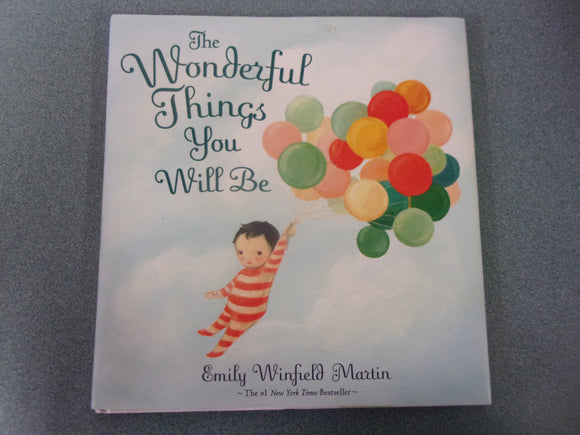 The Wonderful Things You Will Be by Emily Winfield Martin (HC/DJ)