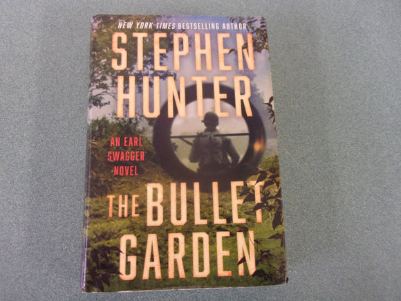 The Bullet Garden: Earl Swagger, Book 4 by Stephen Hunter (HC/DJ) 2023!