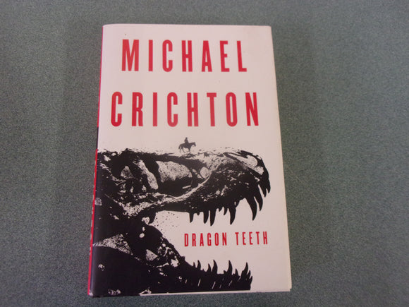 Dragon Teeth by Michael Crichton (HC/DJ)