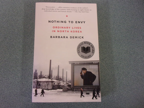Nothing to Envy: Ordinary Lives in North Korea by Barbara Demick (Paperback)