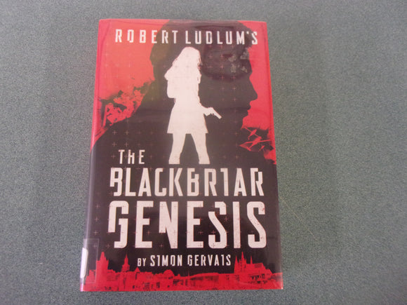 Robert Ludlum's The Blackbriar Genesis: A Blackbriar Novel, Book 1 by Simon Gervais (Ex-Library HC/DJ) 2022!