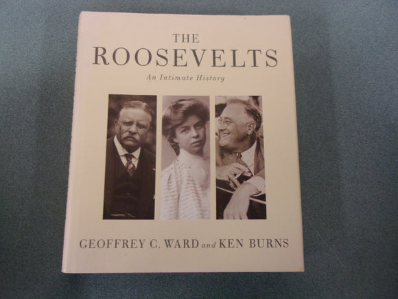 The Roosevelts: An Intimate History by Geoffrey C. Ward  and Ken Burns (Oversized Ex-Library HC/DJ)