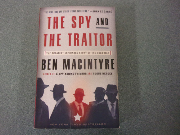 The Spy and the Traitor: The Greatest Espionage Story of the Cold War by Ben Macintyre (Trade Paperback)