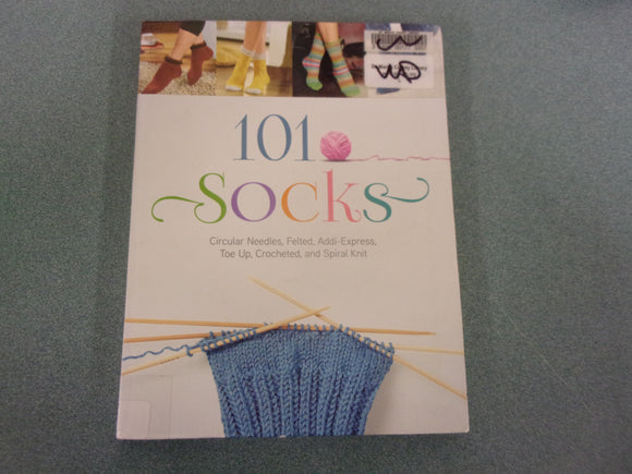 101 Socks: Circular Needles, Felted, Addi-Express, Toe Up, Crocheted, and Spiral Knit (Ex-Library Paperback)