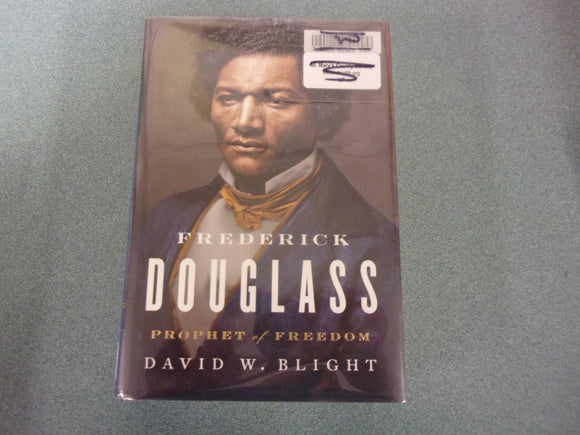 Frederick Douglass: Prophet of Freedom by David W. Blight (HC/DJ)