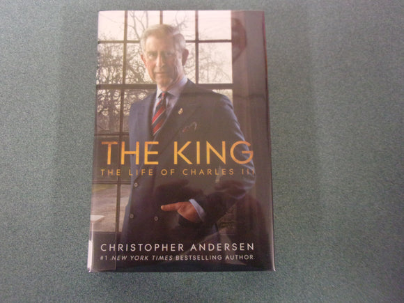 The King: The Life of Charles III by Christopher Andersen (Ex-Library HC/DJ)