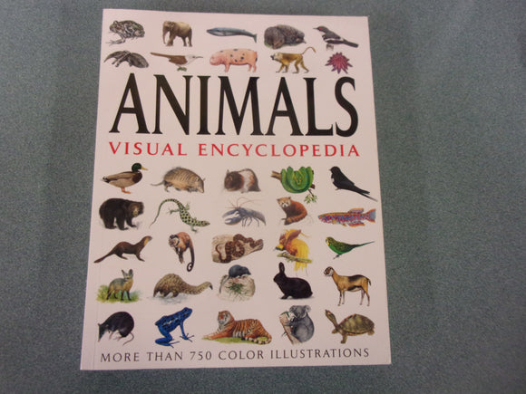 Animals: A Visual Encyclopedia: More than 750 Color Illustrations by Tom Jackson (Paperback)