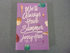 We'll Always Have Summer: The Summer I turned Pretty, Book 3 by Jenny Han (Trade Paperback)