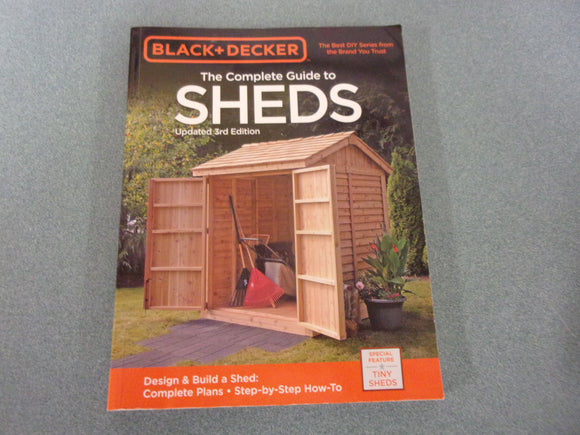 The Complete Guide to Sheds: Design and Build a Shed: Complete Plans, Step-by-Step How-To, 3rd Edition by Editors of Cool Springs Press (Paperback)