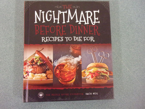 The Nightmare Before Dinner: Recipes To Die For by Zach Neil (HC)