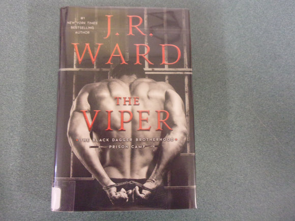 The Viper: Black Dagger Brotherhood: Prison Camp, Book 3 by J.R. Ward (Ex-Library HC/DJ) 2022!