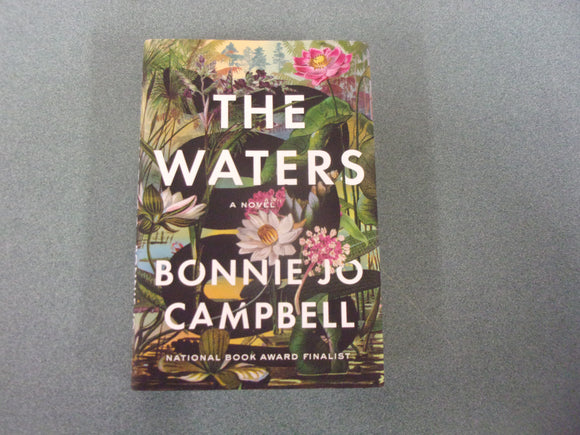 The Waters: A Novel by Bonnie Jo Campbell (HC/DJ) 2024!