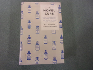 The Novel Cure: From Abandonment to Zestlessness: 751 Books to Cure What Ails You by Ella Berthoud (Ex-Library HC/DJ)