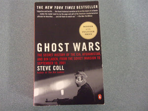 Ghost Wars: The Secret History of the CIA, Afghanistan, and bin Laden, from the Soviet Invasion to September 10, 2001 by Steve Coll (Trade Paperback)