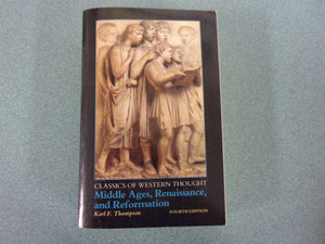 Classics of Western Thought: Middle Ages, Renaissance and Reformation by Karl F. Thompson (Paperback)