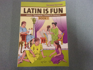 Latin Is Fun: Book I by John C. Traupman & Thomas A. Burgess  (Paperback)