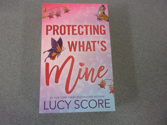 Protecting What's Mine: A Small Town Love Story by Lucy Score (Trade Paperback)