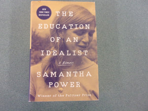 The Education of an Idealist: A Memoir by Samantha Power (HC/DJ)