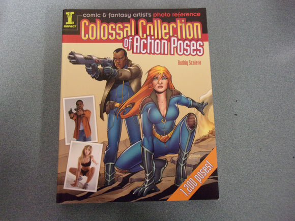 Comic & Fantasy Artist's Photo Reference: Colossal Collection of Action Poses by Buddy Scalera (Paperback)