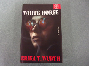 White Horse by Erika T. Wurth (HC/DJ) 2022!