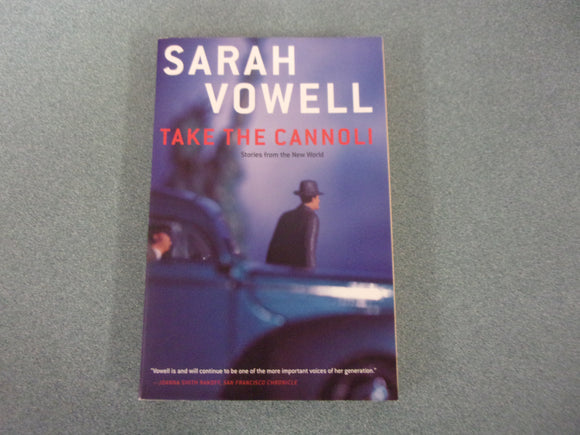 Take the Cannoli: Stories From the New World by Sarah Vowell (Paperback)
