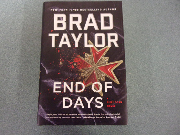 End of Days; Pike Logan, Book 16 by Brad Taylor (HC/DJ) 2022!
