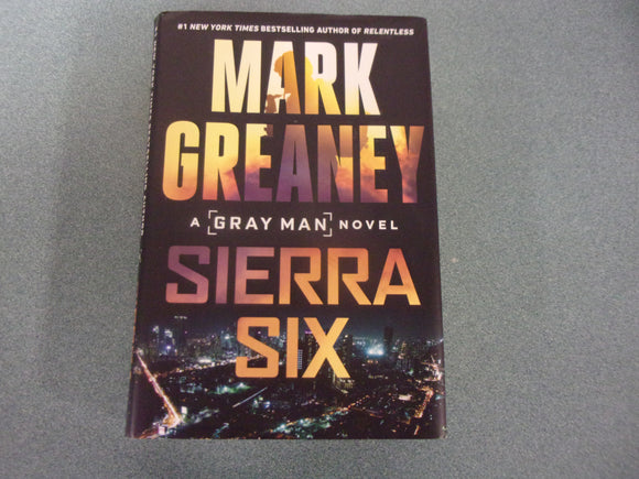 Sierra Six: Gray Man, Book 11 by Mark Greaney (HC/DJ) 2022!