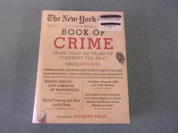The New York Times Book of Crime: More Than 166 Years of Covering the Beat by Kevin Flynn (Ex-Library HC/DJ)