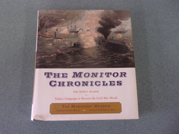 The Monitor Chronicles: One Sailor's Account: Today's Campaign to Recover the Civil War Wreck by Mariners' Museum (HC/DJ)