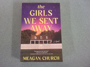 The Girls We Sent Away by Meagan Church (Paperback)