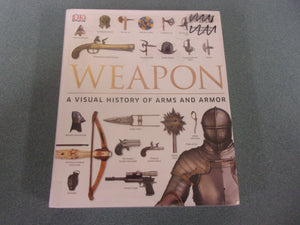 Weapon: A Visual History of Arms and Armor by Roger Ford (DK Oversized HC)