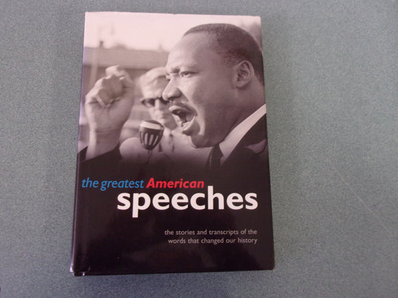 The Greatest American Speeches: The Stories and Transcripts of the Words That Changed Our History by Quercus (HC/DJ)